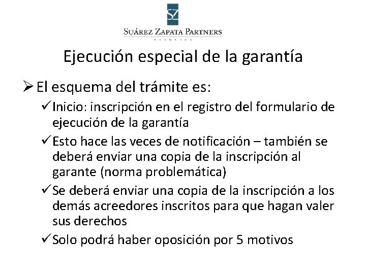 Ejecución especial de la garantía Ø El esquema del trámite es: üInicio: inscripción en