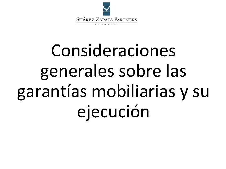 Consideraciones generales sobre las garantías mobiliarias y su ejecución 