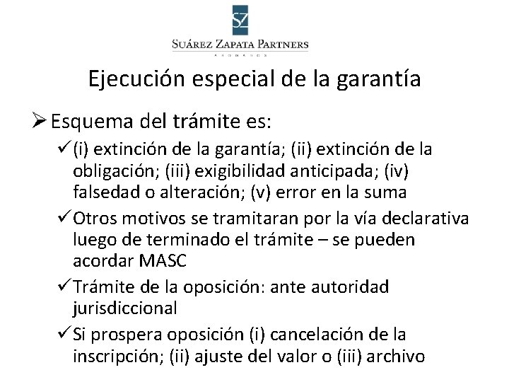 Ejecución especial de la garantía Ø Esquema del trámite es: ü(i) extinción de la