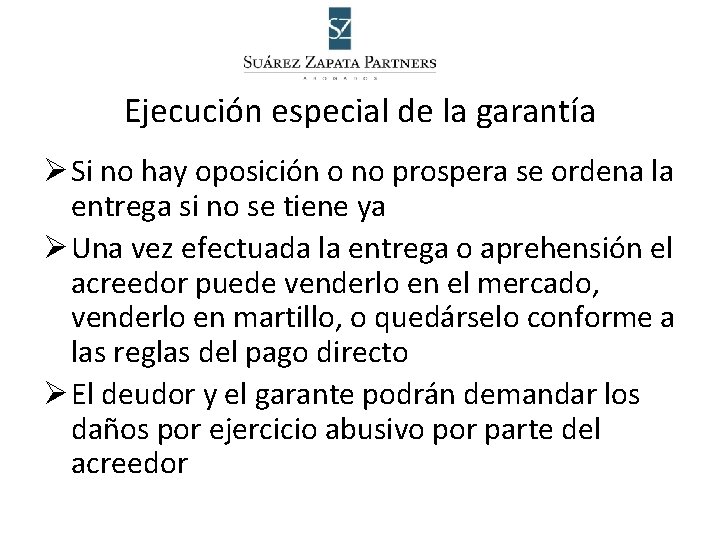 Ejecución especial de la garantía Ø Si no hay oposición o no prospera se