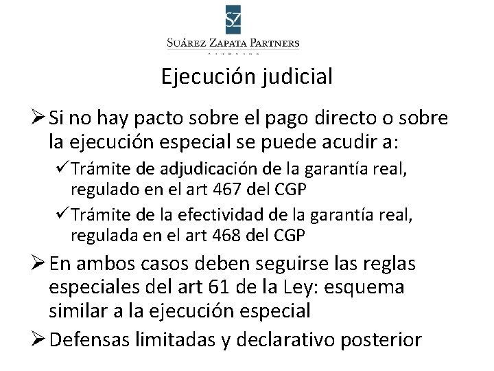 Ejecución judicial Ø Si no hay pacto sobre el pago directo o sobre la