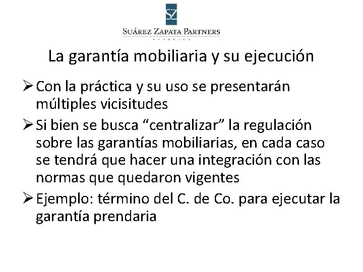 La garantía mobiliaria y su ejecución Ø Con la práctica y su uso se