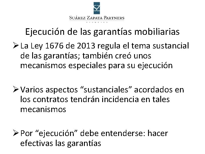 Ejecución de las garantías mobiliarias Ø La Ley 1676 de 2013 regula el tema