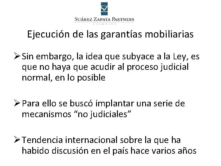 Ejecución de las garantías mobiliarias Ø Sin embargo, la idea que subyace a la