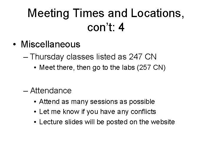 Meeting Times and Locations, con’t: 4 • Miscellaneous – Thursday classes listed as 247