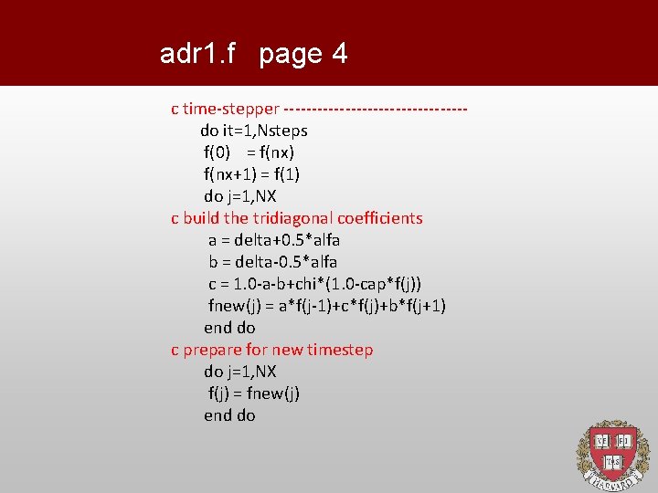adr 1. f page 4 c time-stepper ----------------do it=1, Nsteps f(0) = f(nx) f(nx+1)