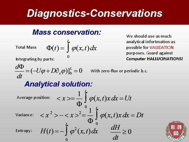 Diagnostics-Conservations Mass conservation: Total Mass Integrating by parts: We should use as much analytical