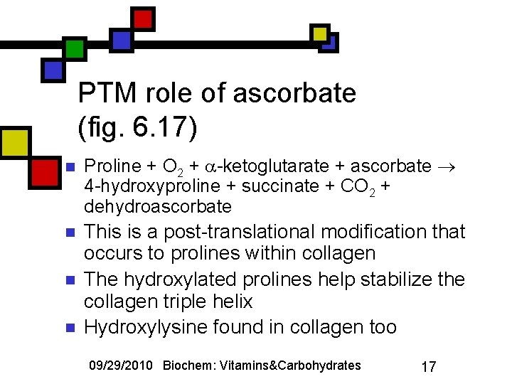 PTM role of ascorbate (fig. 6. 17) n Proline + O 2 + -ketoglutarate