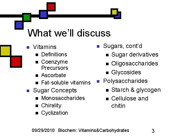 What we’ll discuss n Vitamins n n n Definitions Coenzyme Precursors Ascorbate Fat-soluble vitamins