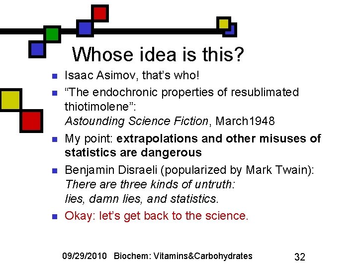 Whose idea is this? n n n Isaac Asimov, that’s who! “The endochronic properties