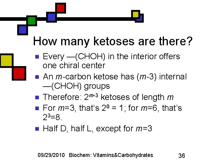 How many ketoses are there? n n n Every —(CHOH) in the interior offers