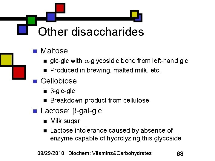 Other disaccharides n Maltose n n n Cellobiose n n n glc-glc with -glycosidic