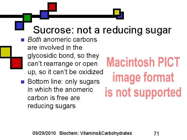 Sucrose: not a reducing sugar n n Both anomeric carbons are involved in the