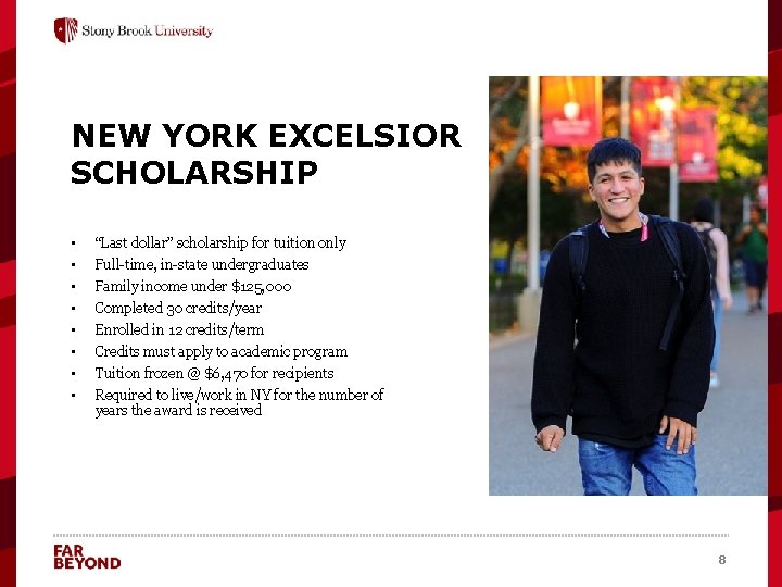 NEW YORK EXCELSIOR SCHOLARSHIP • • “Last dollar” scholarship for tuition only Full-time, in-state
