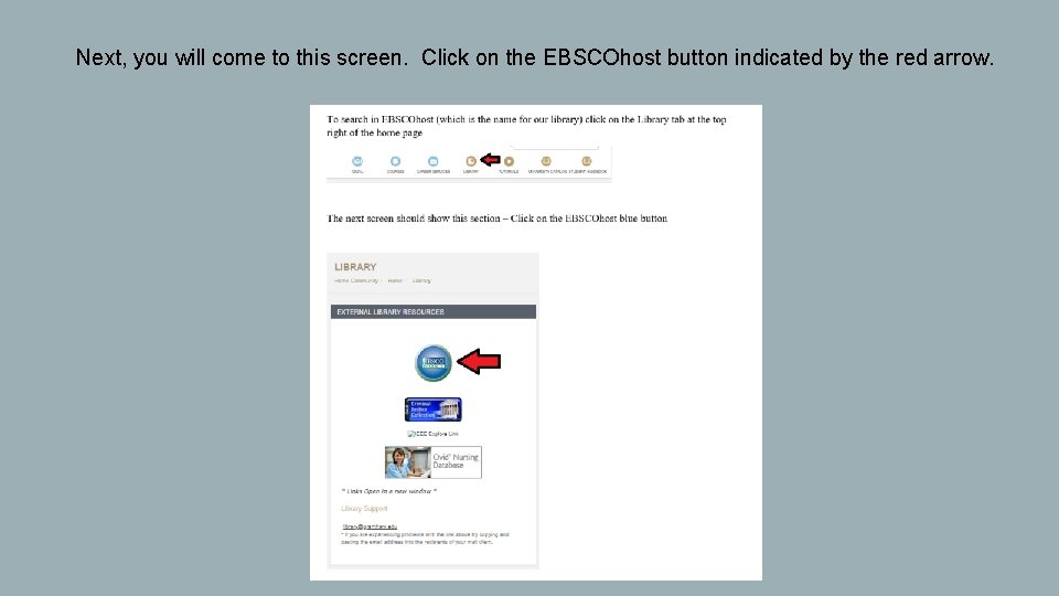 Next, you will come to this screen. Click on the EBSCOhost button indicated by Next, you will come to this screen. Click on the EBSCOhost button indicated by