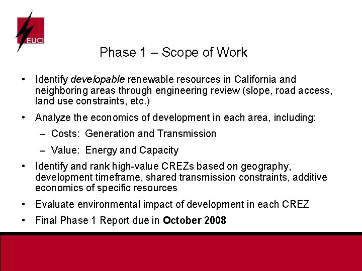 Phase 1 – Scope of Work • Identify developable renewable resources in California and