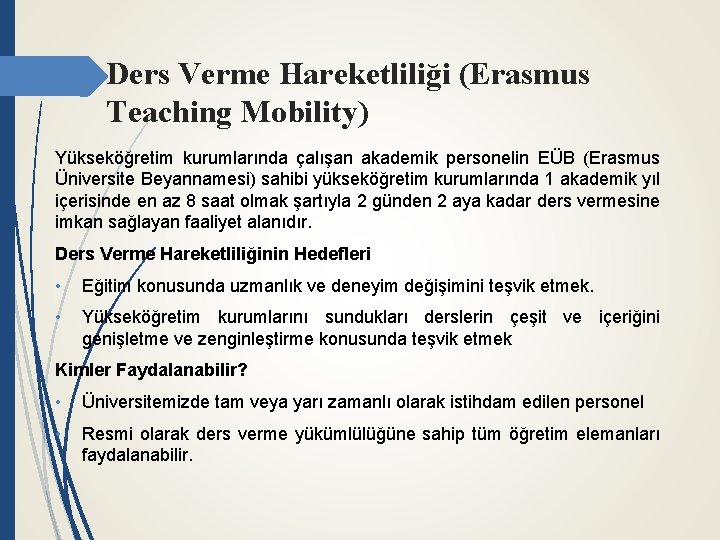 Ders Verme Hareketliliği (Erasmus Teaching Mobility) Yükseköğretim kurumlarında çalışan akademik personelin EÜB (Erasmus Üniversite