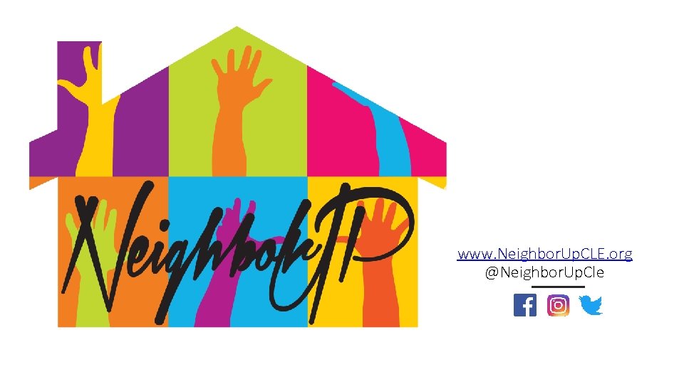 www. Neighbor. Up. CLE. org @Neighbor. Up. Cle 