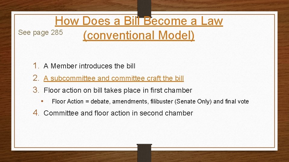 How Does a Bill Become a Law See page 285 (conventional Model) 1. A