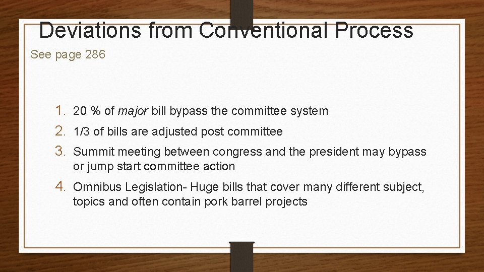 Deviations from Conventional Process See page 286 1. 20 % of major bill bypass