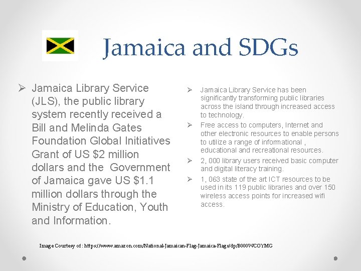 Jamaica and SDGs Ø Jamaica Library Service (JLS), the public library system recently received