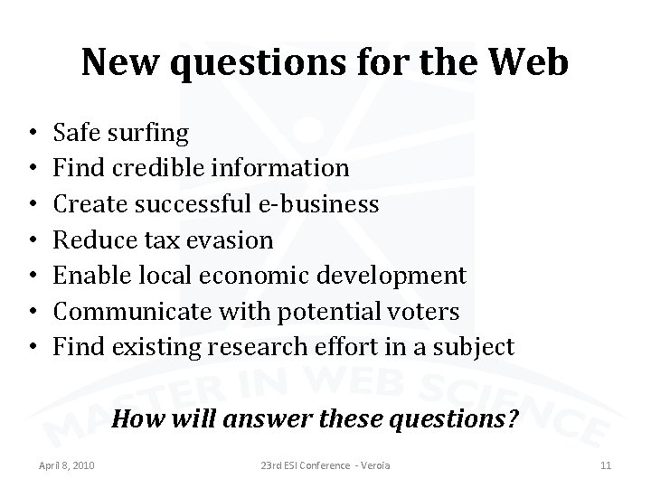 New questions for the Web • • Safe surfing Find credible information Create successful