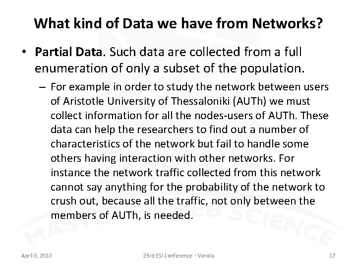 What kind of Data we have from Networks? • Partial Data. Such data are