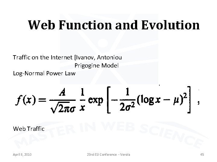 Web Function and Evolution Traffic on the Internet [Ivanov, Antoniou Prigogine Model Log-Normal Power