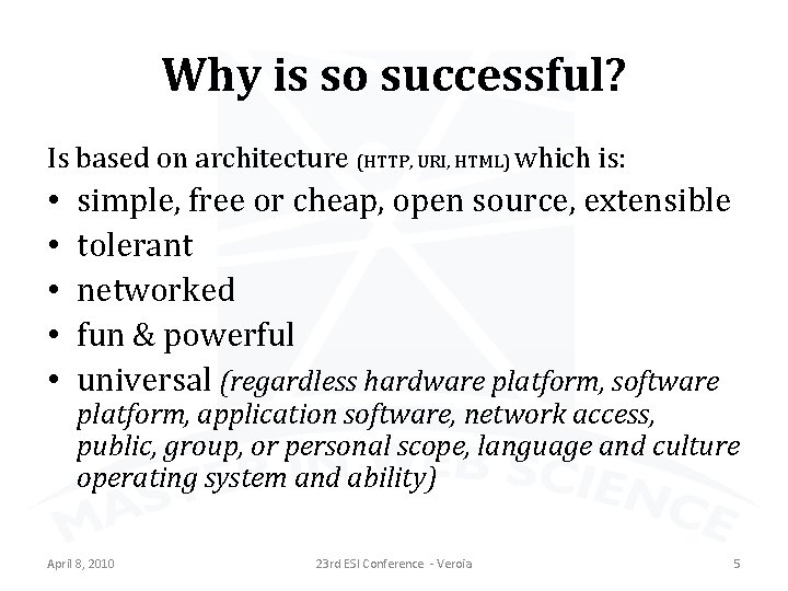 Why is so successful? Is based on architecture (HTTP, URI, HTML) which is: •