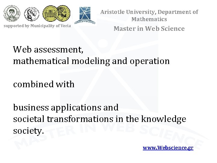 Aristotle University, Department of Mathematics supported by Municipality of Veria Master in Web Science