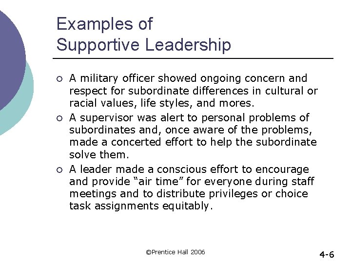 Examples of Supportive Leadership A military officer showed ongoing concern and respect for subordinate