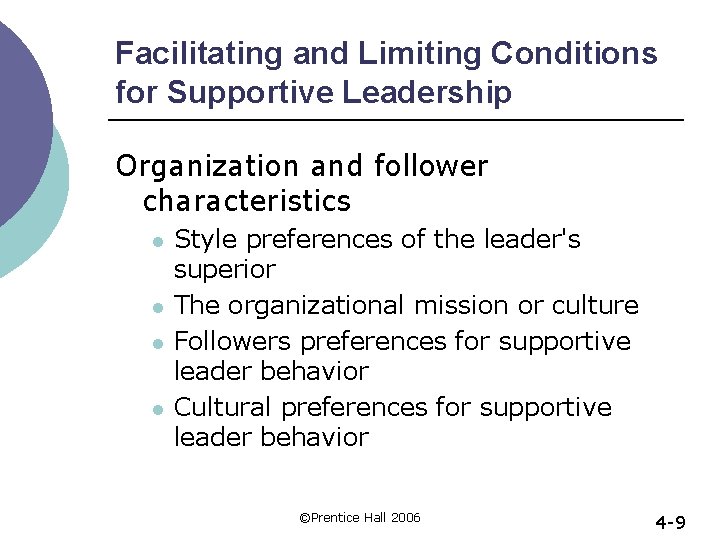 Facilitating and Limiting Conditions for Supportive Leadership Organization and follower characteristics l l Style