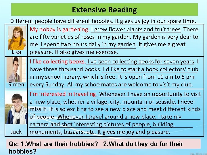 Extensive Reading Different people have different hobbies. It gives us joy in our spare
