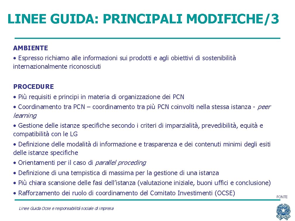 LINEE GUIDA: PRINCIPALI MODIFICHE/3 AMBIENTE • Espresso richiamo alle informazioni sui prodotti e agli