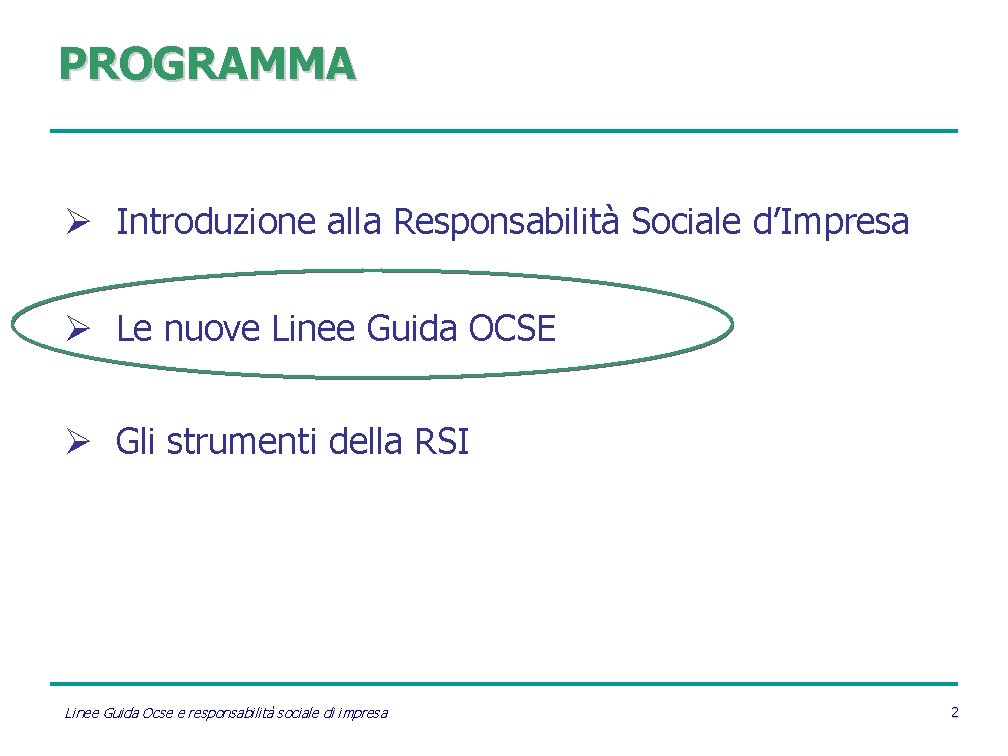 PROGRAMMA Introduzione alla Responsabilità Sociale d’Impresa Le nuove Linee Guida OCSE Gli strumenti della