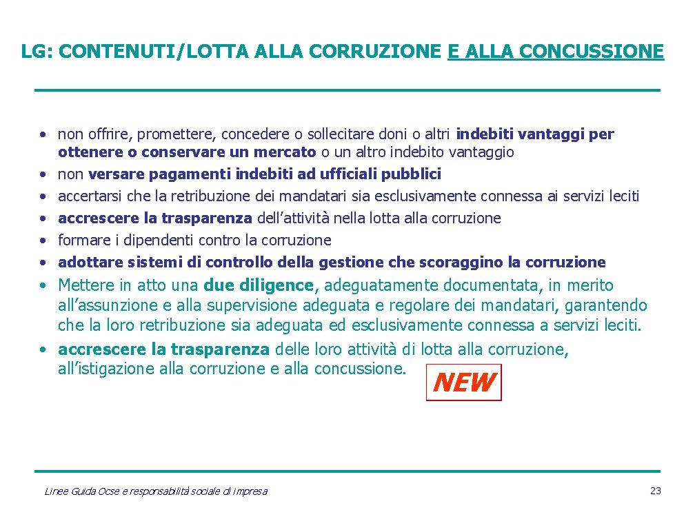 LG: CONTENUTI/LOTTA ALLA CORRUZIONE E ALLA CONCUSSIONE • non offrire, promettere, concedere o sollecitare