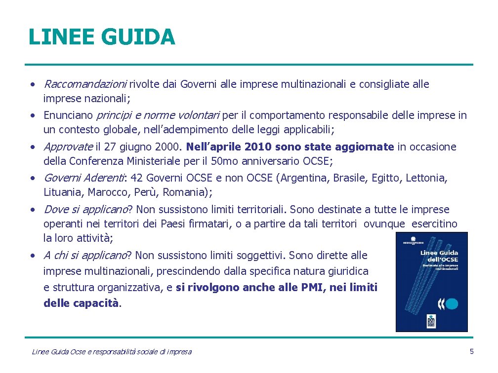 LINEE GUIDA • Raccomandazioni rivolte dai Governi alle imprese multinazionali e consigliate alle imprese
