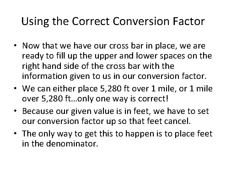 Using the Correct Conversion Factor • Now that we have our cross bar in