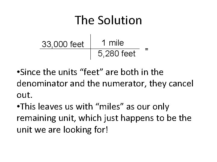 The Solution 33, 000 feet 1 mile 5, 280 feet = • Since the