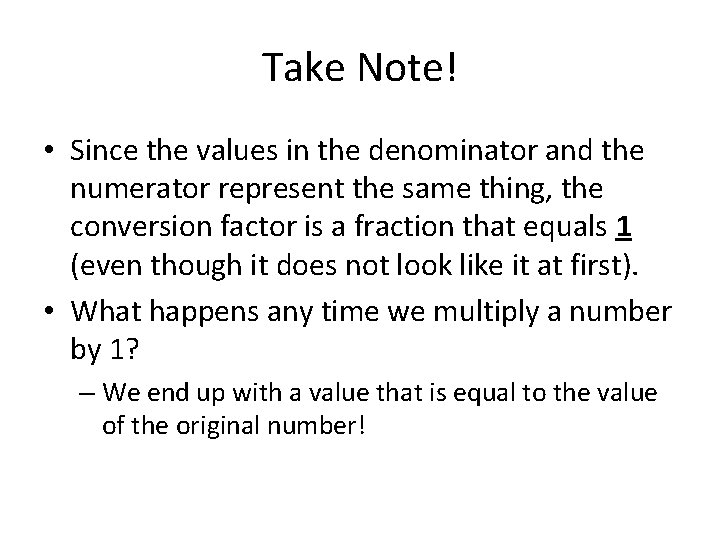 Take Note! • Since the values in the denominator and the numerator represent the