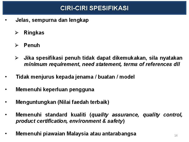 CIRI-CIRI SPESIFIKASI • Jelas, sempurna dan lengkap Ø Ringkas Ø Penuh Ø Jika spesifikasi CIRI-CIRI SPESIFIKASI • Jelas, sempurna dan lengkap Ø Ringkas Ø Penuh Ø Jika spesifikasi