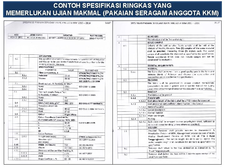 CONTOH SPESIFIKASI RINGKAS YANG MEMERLUKAN UJIAN MAKMAL (PAKAIAN SERAGAM ANGGOTA KKM) 