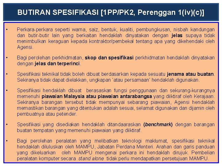 BUTIRAN SPESIFIKASI [1 PP/PK 2, Perenggan 1(iv)(c)] • Perkara-perkara seperti warna, saiz, bentuk, kualiti,