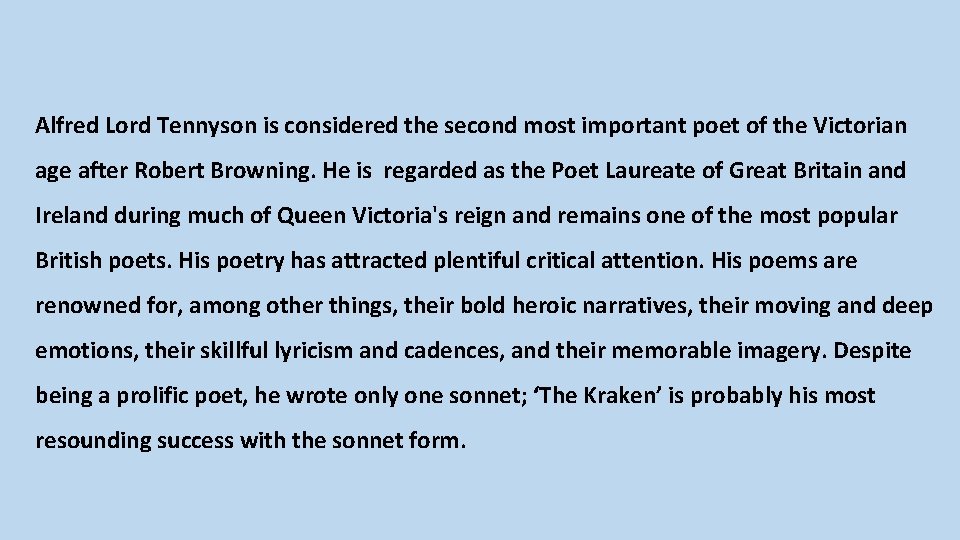 Alfred Lord Tennyson is considered the second most important poet of the Victorian age