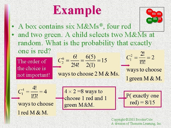 Example m m mm • A box contains six M&Ms®, four red • and