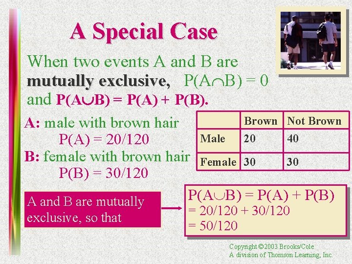 A Special Case When two events A and B are mutually exclusive, P(A B)