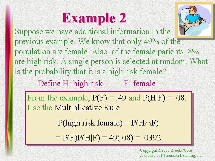Example 2 Suppose we have additional information in the previous example. We know that