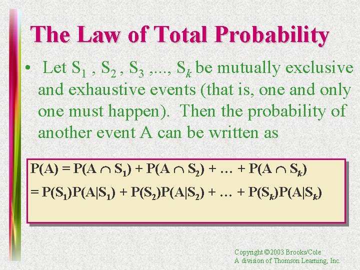 The Law of Total Probability • Let S 1 , S 2 , S