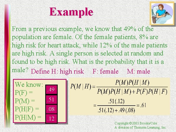 Example From a previous example, we know that 49% of the population are female.