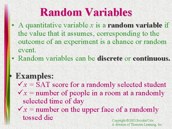 Random Variables • A quantitative variable x is a random variable if the value